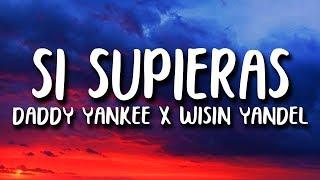 Daddy Yankee - Si Supieras (Letra) ft. Wisin & Yandel