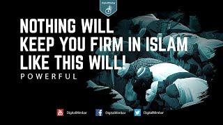 Nothing will keep you FIRM in Islam like this will!