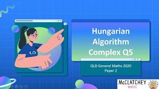 2020 QLD General Maths Paper 2 Q5: Hungarian Algorithm