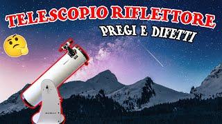 SE VUOI UN TELESCOPIO RIFLETTORE DOVRESTI SAPERE CHE...