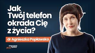 Jak przestać się rozpraszać i maksymalnie wykorzystywać dzień i życie? | dr Agnieszka Popławska