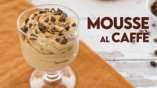 COFFEE MOUSSE Easy Recipe - Homemade by Benedetta