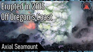 The Active Volcano off the Coast of Oregon; Axial Seamount