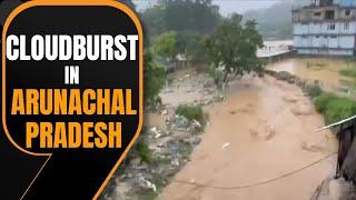 Breaking: Cloudburst Causes Severe Flooding in Itanagar, Arunachal Pradesh | News9