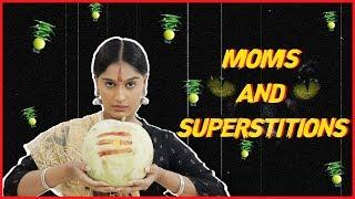 Moms and Superstitions | Niharika Nm