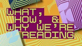 What, How, and Why We're Reading