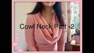 How to Cut&Stitch Cowl Neck Top. Part-2