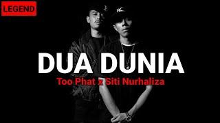 Too Phat - Dua Dunia (feat. Siti Nurhaliza) Lirik 
