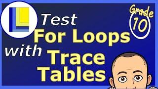 Trace Tables | Test For Loops with Trace Tables