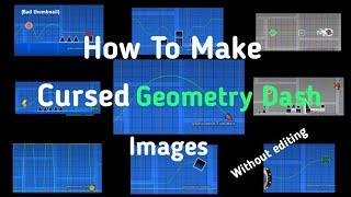 How to make Cursed GD Images Without Editing, Easy way | Geometry Dash 2.11