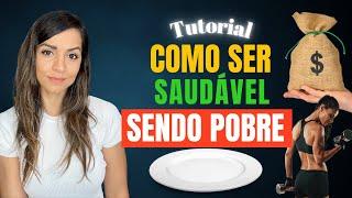 COMO SER SAUDÁVEL SENDO POBRE | Quanto gasto numa refeição?