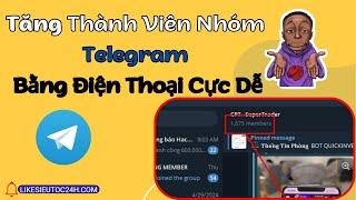 Hướng dẫn tăng thành viên nhóm telegram bằng điện thoại cực dễ