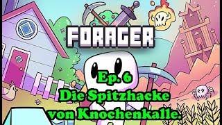 Forager Ep.6: Die Spitzhacke von Knochenkalle.