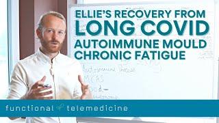 LONG COVID RECOVERY | Ellie's Journey | Functional Medicine