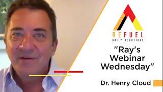 Ray’s #WebinarWednesday / Dr. Henry Cloud