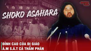 TRÙM DỊ GIÁO SHOKO ASAHARA - KẺ GIEO RẮC NỖI KINH HOÀNG LÊN TOÀN NHẬT BẢN