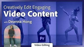 Editing Engaging Video in Premiere Pro with Deanna Hong