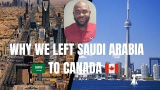 Why we left Saudi Arabia  to Canada 