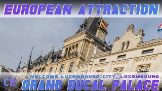Grand Ducal Palace, Luxembourg City - Luxembourg Attraction - European Attraction