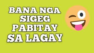 KON AKO ANG PASULTI ON /DRAMA  Bana nga sigeg pabitay sa LAGAY