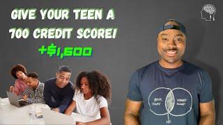 Give your teen a 700 credit score!