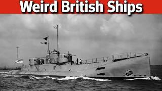 Weird and Interesting British Ships