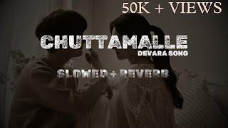 Chuttamalle [ Slowed + Reverb ] | Devara Second Single | NTR | Janhvi Kapoor | Anirudh Ravichander |