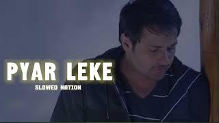 Pyar Leke Aa gya  | Amrinder Gill | Slowed Nation | Sad Song #amrindergill