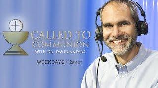 CALLED TO COMMUNION - July 16,, 2020- Dr. David Anders