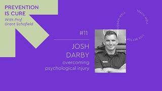 Prevention is Cure Podcast ep#11: Overcoming Psychological Injury with Josh Darby