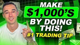 This ONE TIP Can Make You $1,000's Trading