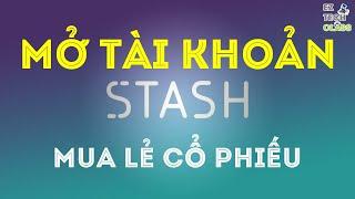 Mở tài khoản Stash mua lẻ cổ phiếu Mỹ - Phần 1 | EZ TECH CLASS