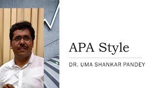 Dr. Uma Shankar Pandey presents on APA Style Seventh Edition