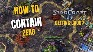 I CONTAINED A ZERG! - Starcraft 2 - Getting Good - Silver League 1v1 Terran Vs Zerg