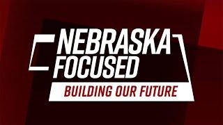 Nebraska Focused: Building Our Future | Nebraska Public Media Connects | Nebraska Public Media