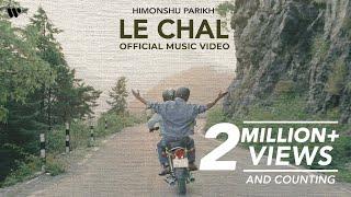 LE CHAL | HIMONSHU PARIKH | OFFICIAL MUSIC VIDEO