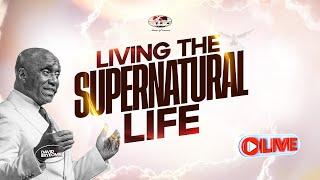 Living the Supernatural Life | Sunday, 28th July 2024