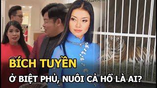 Bích Tuyền - Nữ ca sĩ Việt lấy chồng tỷ phú Ý, ở biệt phủ 1600 tỷ, còn nuôi cả hổ là ai?