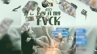 450 - Pay Fi My Fvck (Official Audio)