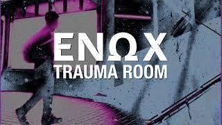 ENOX - Trauma Room (Official Audio Stream)