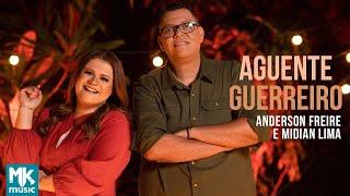 Anderson Freire e Midian Lima - Aguente, Guerreiro (Clipe Oficial MK Music)