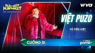 Cuồng Si - Việt Puzo (Vũ Tiến Việt) | Bài Hát Hay Nhất 2022 - Big Song Big Deal