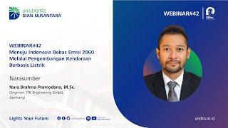 WEBINAR#42 (PART2) Menuju Indonesia Bebas Emisi 2060 Melalui Pengembangan Kendaraan Berbasis Listrik