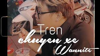 TRÊN CHUYẾN XE - Phạm Nguyên Ngọc Ft. Huỳnh Công Hiếu // Wannite (Cover)