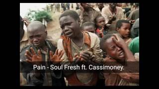 Pain - Soul Fresh ft. Cassimoney (Liberian Music)