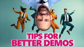 Tips for Better Demos