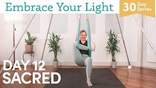 30 Days of Aerial Yoga | Day 12 - Sacred | Embrace Your Light