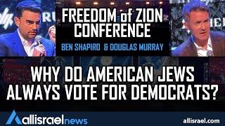 Shapiro & Murray on why US Jews always vote for Democrats - Freedom of Zion Conference in Jerusalem