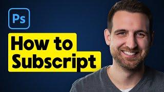 How to Subscript in Photoshop