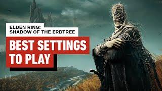 Elden Ring: Shadow of the Erdtree Best Settings to Play